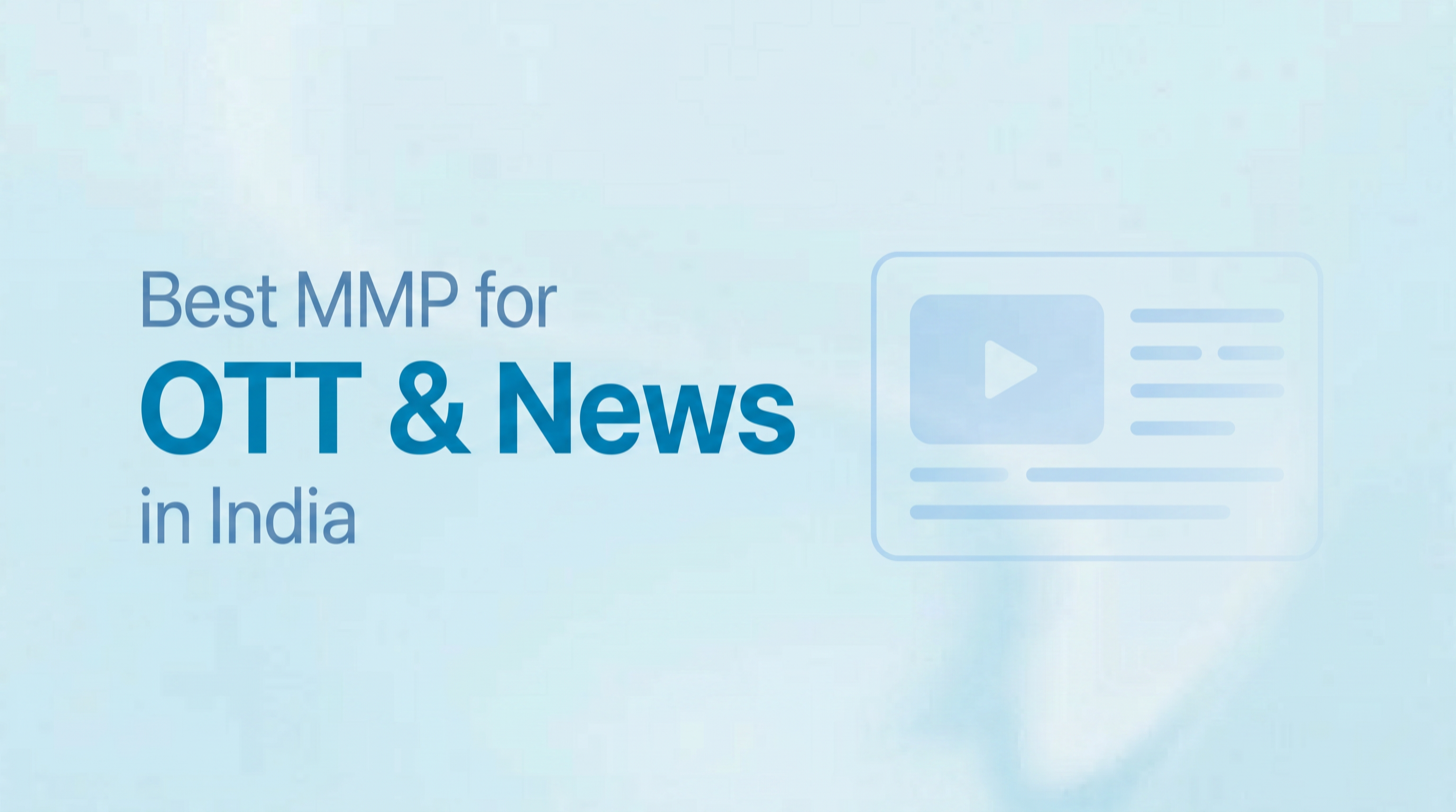 Best MMP for OTT and News apps in India