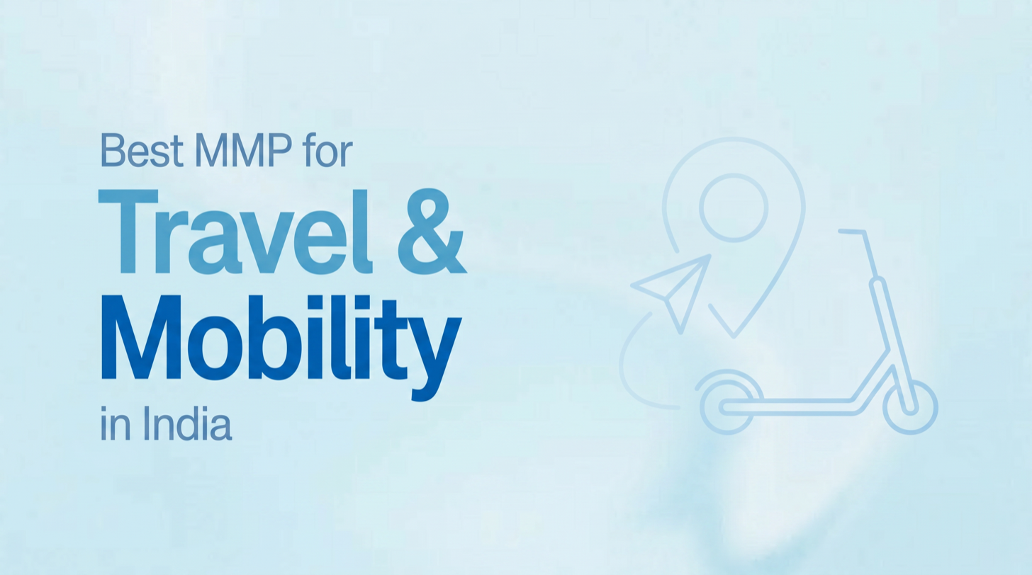 Best MMP for Travel and Mobility apps in India