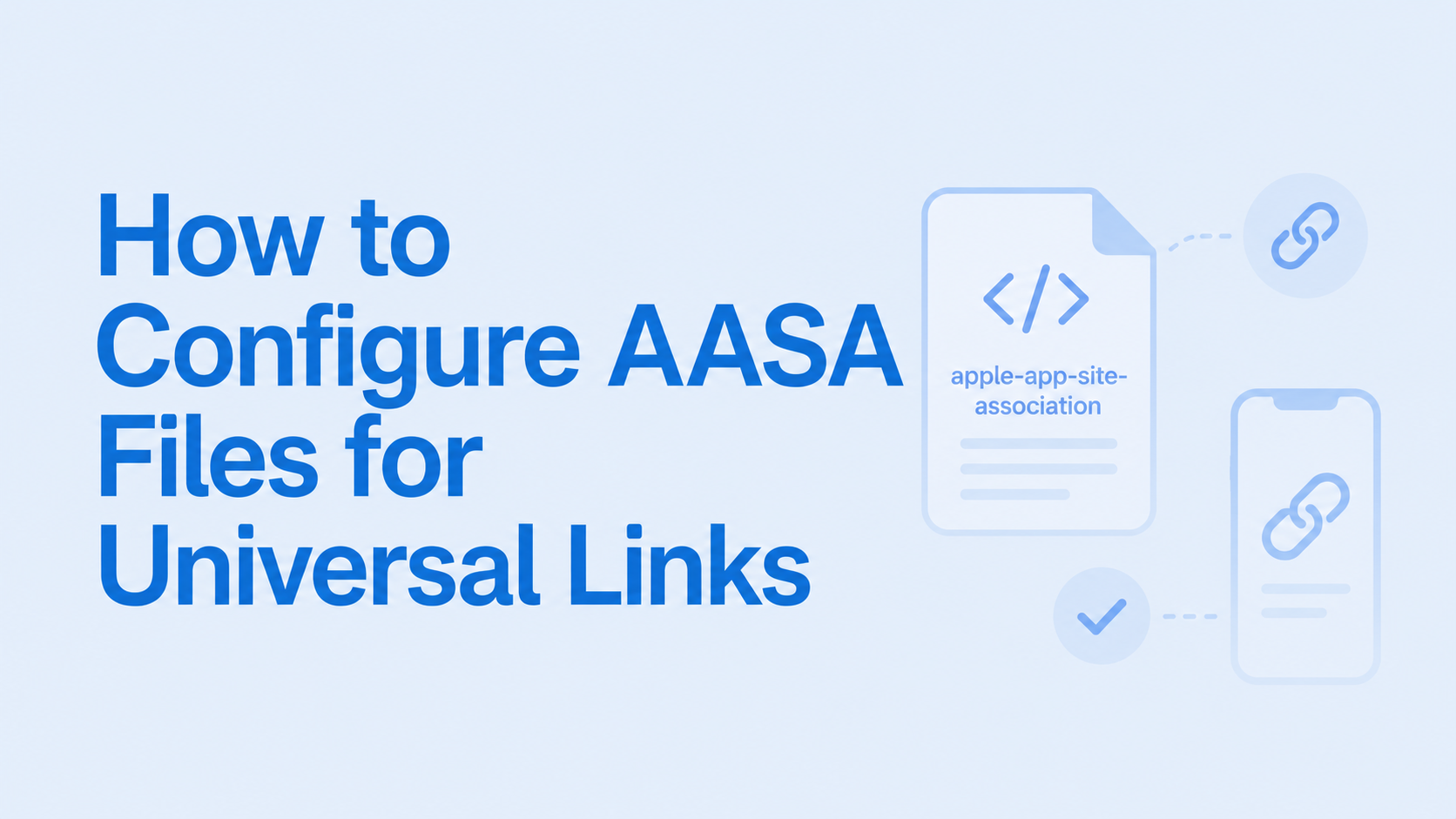 How to Configure AASA Files for Universal Links